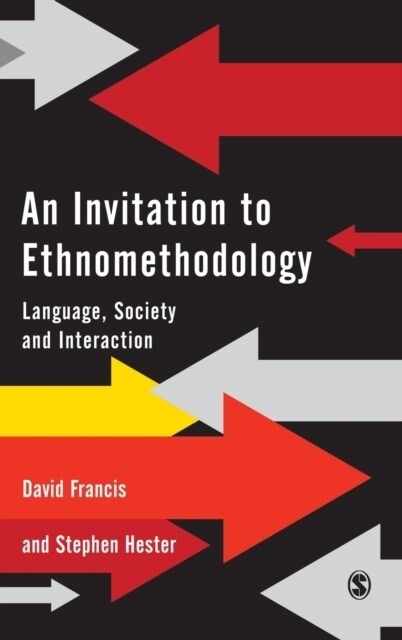 An Invitation to Ethnomethodology: Language, Society and Interaction (Hardcover)