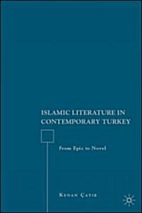 Islamic Literature in Contemporary Turkey: From Epic to Novel (Hardcover)