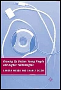 Growing Up Online: Young People and Digital Technologies (Hardcover)