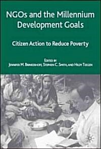 NGOs and the Millennium Development Goals: Citizen Action to Reduce Poverty (Hardcover)