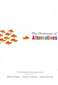 The Dictionary of Alternatives : Utopianism and Organization (Paperback)