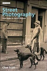 Street Photography : From Brassai to Cartier-Bresson (Paperback)