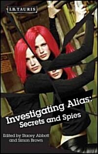 Investigating Alias : Secrets and Spies (Paperback)