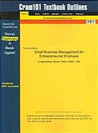 Studyguide for Small Business Management: An Entrepreneurial Emphasis by Longenecker, Justin G., ISBN 9780324226126 (Paperback)