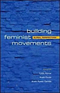 Building Feminist Movements and Organizations : Global Perspectives (Hardcover)