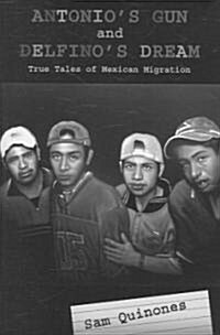 [중고] Antonios Gun and Delfinos Dream: True Tales of Mexican Migration (Hardcover)