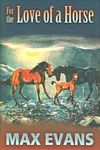 For the Love of a Horse (Hardcover)
