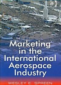 Marketing in the International Aerospace Industry (Hardcover)