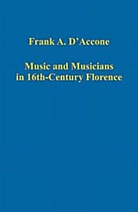 Music and Musicians in 16th-century Florence (Hardcover)
