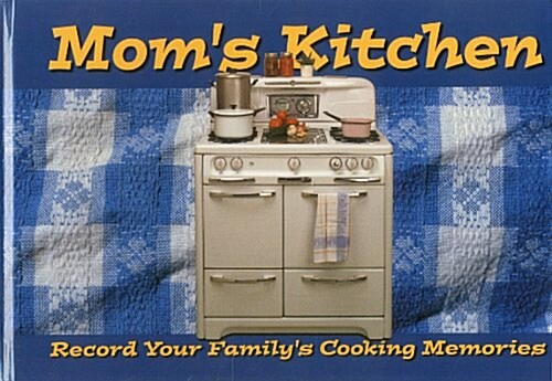 Moms Kitchen: Record Your Familys Cooking Memories (Hardcover)