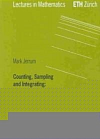 Counting, Sampling and Integrating: Algorithms and Complexity (Paperback)