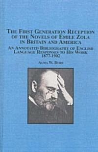 First Generation Reception of the Novels of Emile Zola in Britain and America (Hardcover)