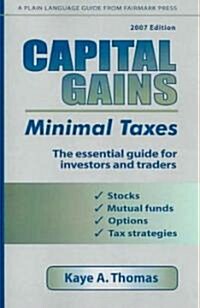 Capital Gains, Minimal Taxes 2007 (Paperback)