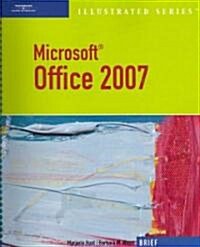 Microsoft Office 2007 Illustrated (Paperback, 1st, Spiral, Brief)