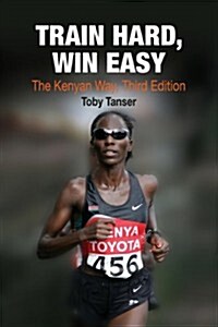 Train Hard, Win Easy (Paperback, 3rd)