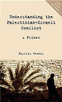 Understanding the Palestinian-Israeli Conflict: A Primer (Paperback)