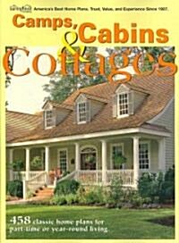 Camps, Cabins & Cottages: 458 Classic Home Plans for Part-Time or Year-Round Living (Paperback)