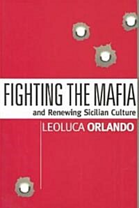 Fighting the Mafia: And Renewing Sicilian Culture (Paperback)