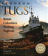 Skookum Tugs: British Columbias Working Tugboats (Hardcover)