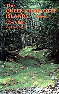 The Queen Charlotte Islands Vol. 1: 1774-1966 (Paperback)
