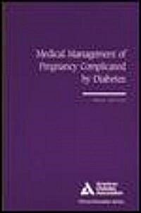 Medical Management of Pregnancy Complicated by Diabetes (Paperback, 3rd)