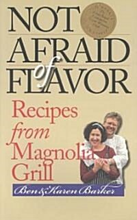 Not Afraid of Flavor: Recipes from Magnolia Grill (Paperback)