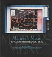 Mariners Menu: 30 Years of Fresh Seafood Ideas (Hardcover)