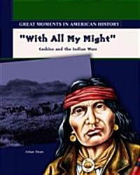 With All My Might: Cochise Fights the Indian Wars (Library Binding)