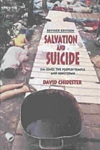 Salvation and Suicide: An Interpretation of Jim Jones, the Peoples Temple, and Jonestown (Paperback, Revised)