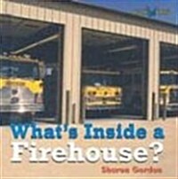 Whats Inside a Firehouse? (Library Binding)