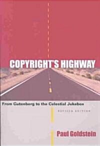Copyrights Highway: From Gutenberg to the Celestial Jukebox (Paperback, Revised)