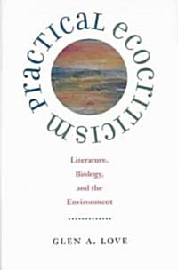 Practical Ecocriticism: Literature, Biology, and the Environment (Paperback)