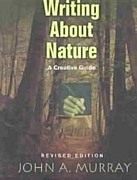 Writing about Nature: A Creative Guide (Paperback, Revised)