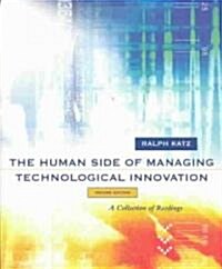 The Human Side of Managing Technological Innovation : A Collection of Readings (Paperback, 2 Revised edition)