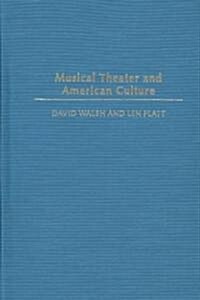 Musical Theater and American Culture (Hardcover)