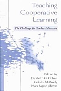 Teaching Cooperative Learning: The Challenge for Teacher Education (Paperback)