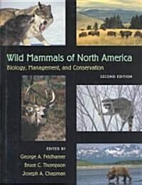 Wild Mammals of North America: Biology, Management, and Conservation (Hardcover, 2)