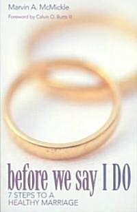 Before We Say I Do: 7 Steps to a Healthy Marriage (Paperback)