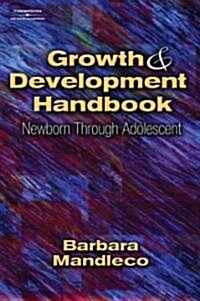 Growth & Development Handbook: Newborn Through Adolescent (Spiral)