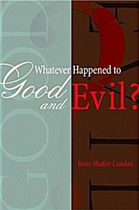 Whatever Happened to Good and Evil? (Paperback)
