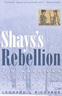 Shayss Rebellion: The American Revolutions Final Battle (Paperback)