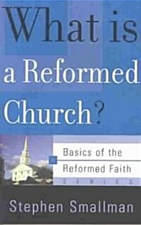 What Is a Reformed Church? (Paperback)