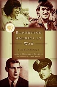 Reporting America at War: An Oral History (Hardcover)