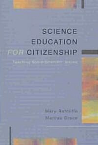SCIENCE EDUCATION FOR CITIZENSHIP (Paperback, ed)