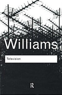 Television : Technology and Cultural Form (Paperback, 3 ed)