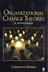 Organizational Change Theories: A Synthesis (Paperback)
