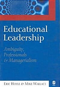 Educational Leadership: Ambiguity, Professionals and Managerialism (Paperback)