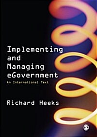Implementing and Managing Egovernment: An International Text (Paperback)