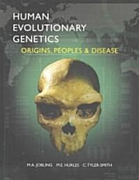 Human Evolutionary Genetics: Origins, Peoples & Disease (Paperback)