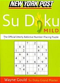 New York Post Mild Su Doku: The Official Utterly Addictive Number-Placing Puzzle (Paperback)